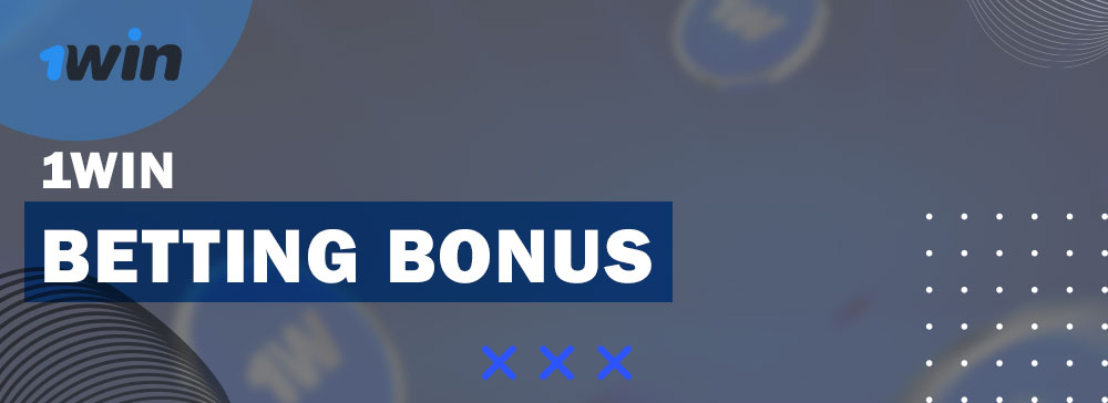 The most important information about 1win betting bonuses.