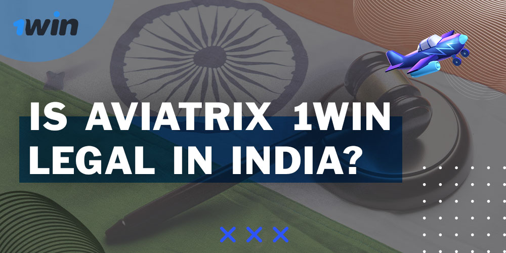 Aviatrix 1Win is fully legal in India.